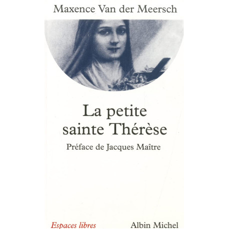 La Petite Sainte Therese: Préface de Jacques Maître