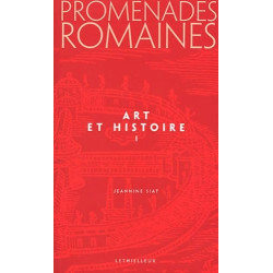 Promenades romaines Tome 1: Art et histoire