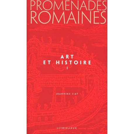 Promenades romaines Tome 1: Art et histoire