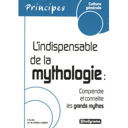 L'indispensable de la mythologie: Comprendre et connaître les...