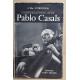 Conversations avec Pablo Casals - Souvenirs et opinions d'un musicien