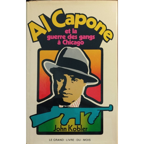 Al capone et la guerre des gangs à Chicago