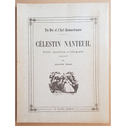 Célestin Nanteuil - Peintre aquafortiste et lithographe 1813-1873