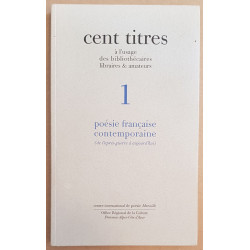 Cent titres à l'usage des bibliothécaires libraires et amateurs...