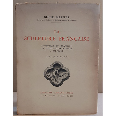 La sculpture française - Evolution et tradition des vieux maitres...