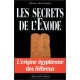 Les Secrets de l'Exode : l'origine égyptienne des Hébreux