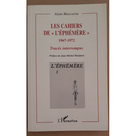 Les cahiers de "L'éphémère" 1967-1972 - Tracés interrompus
