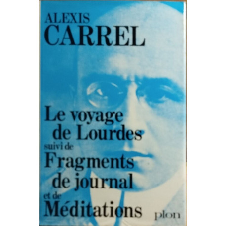 Le voyage de Lourdes suivi fragments de journal et de méditations