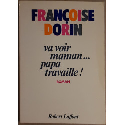 Va voir maman...papa travaille
