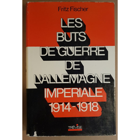 Les buts de guerre de l'Allemagne impériale 1914-1918