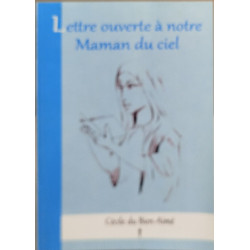 Lettre ouverte à notre maman du ciel