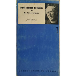 Pierre teilhard de chardin ou la foi au monde