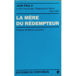 La mere du rédempteur ( lettre encyclique redemptoris mater )