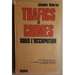 Trafics et crimes sous l'occupation