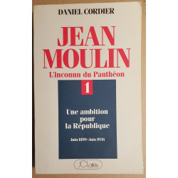 Jean Moulin - L'inconnu du Panthéon - Tome 1 - Une ambition pour...