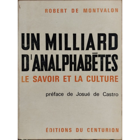 Un milliard d'analphabetes/ le savoir et la culture