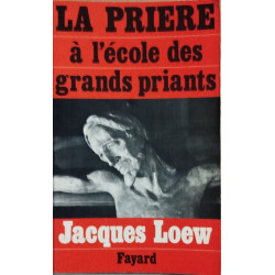 La prière à l'ecole des grands priants