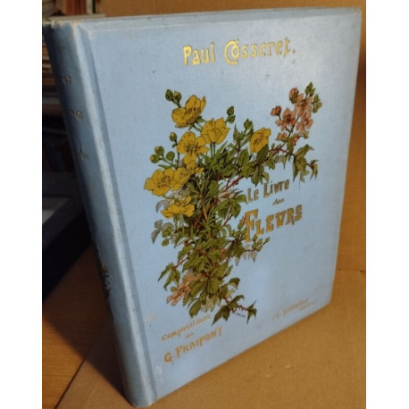 Le Livre des Fleurs. Ouvrage orné de 80 compositions en couleurs...