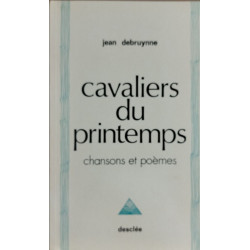 Cavaliers du printemps / chansons et poemes