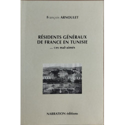 Residents généraux de france en Tunisie ... ces mals aimés