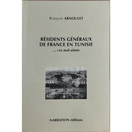 Residents généraux de france en Tunisie ... ces mals aimés