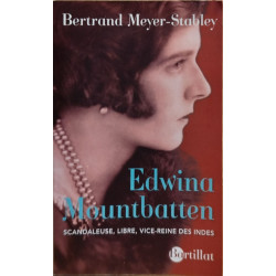 Edwina Mountbatten: Libre scandaleuse vice-reine des Indes