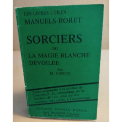 Sorciers ou la magie blanche devoilee