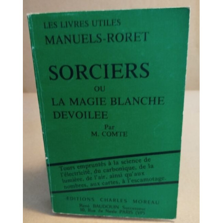 Sorciers ou la magie blanche devoilee