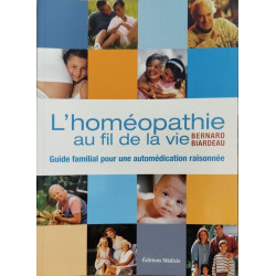 L'homéopathie au fil de la vie / guide familial pour aue...