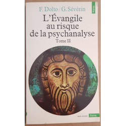 L'Evangile au risque de la psychanalyse - Tome II - Jésus et le désir