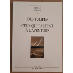 Des tulipes suivi de Ceux qui partent à l'aventure
