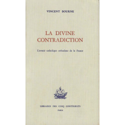 La Divine contradiction / l'avenir catholique orthodoxe en france