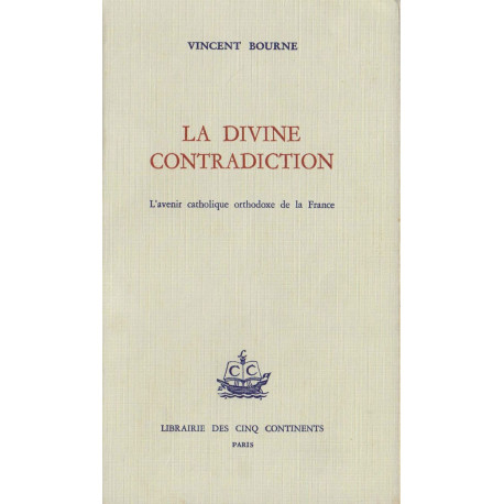 La Divine contradiction / l'avenir catholique orthodoxe en france