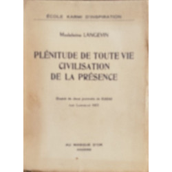 Plénitude de toute vie civilisation de la présence/ illustré de de...