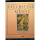 Les châteaux des 61 grands crus classés du Médoc