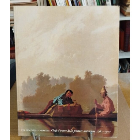 Un Nouveau Monde : Chefs-d'Oeuvre de la Peinture Américaine - 1760...