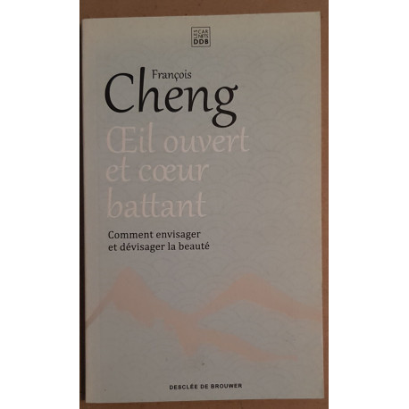Oeil ouvert et coeur battant - Comment envisager et dévisager la...