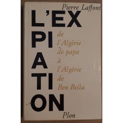 L'expiation - De l'Algérie de papa à l'Algérie de Ben Bella