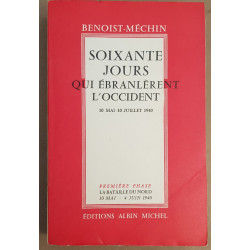Soixante jours qui ébranlèrent l'Occident - 10 Mai-10Juillet 1940...