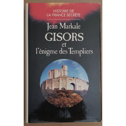 Gisors et l'énigme des Templiers (Histoire de la France secrete)