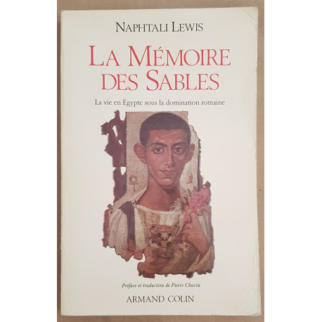 La mémoire des sables - La vie en Egypte sous la domination romaine
