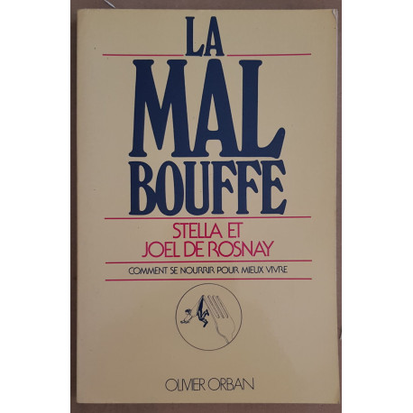 La Mal Bouffe - Comment se nourrir pour mieux vivre