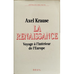 La Renaissance. Voyage à l'intérieur de l'Europe