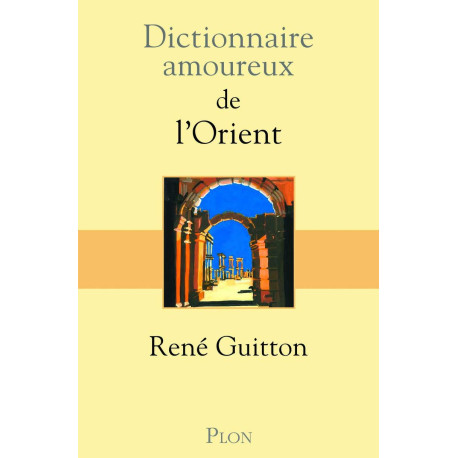 Dictionnaire Amoureux de l'Orient