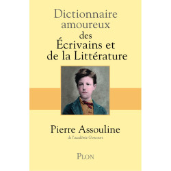 Dictionnaire amoureux des ecrivains et de la litterature