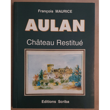 Aulan - Château restitué