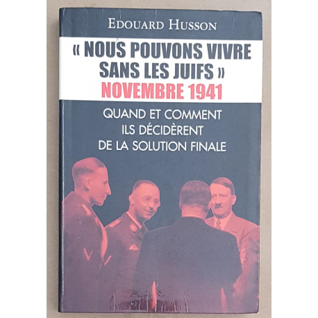 "Nous pouvons vivre sans les Juifs" Novembre 1941
