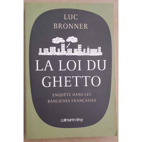 La loi du ghetto - Enquête dans les banlieues françaises