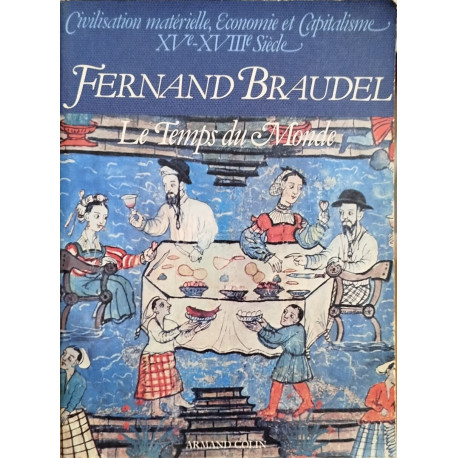 Civilisation matérielle économie et capitalisme - Tome 3: Le temps...