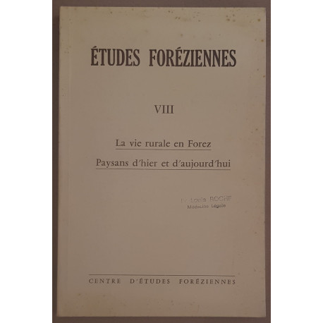 Etudes foréziennes VIII - La vie rurale en Forez - Paysans d'hier...